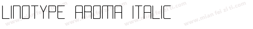 Linotype Aroma Italic字体转换